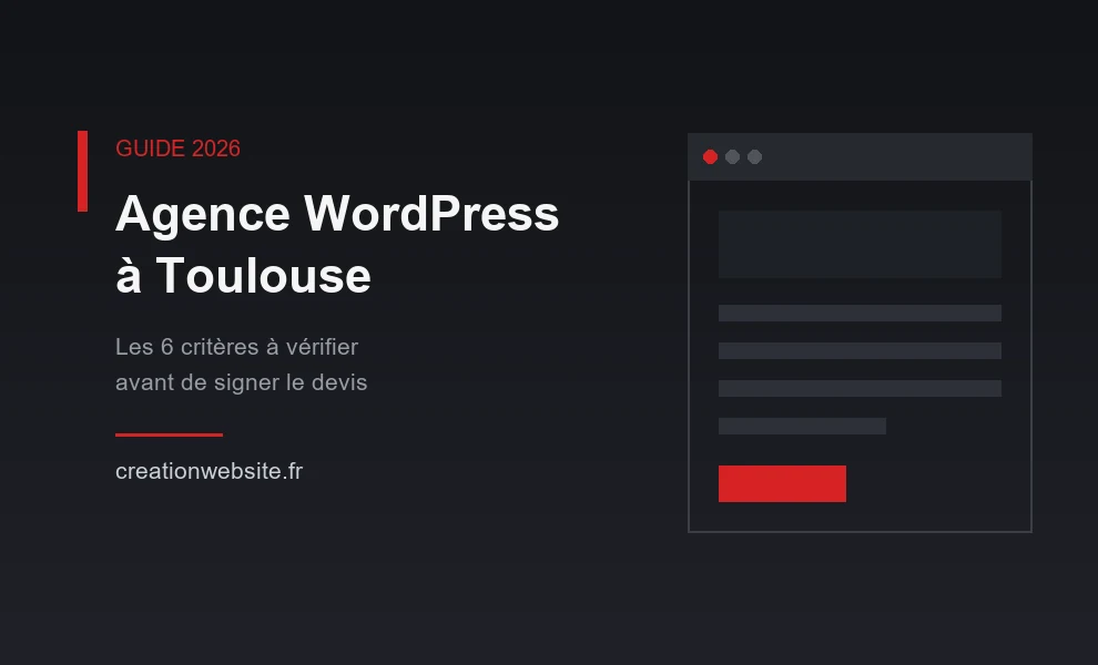 Agence WordPress à Toulouse : les 6 critères à vérifier avant de signer